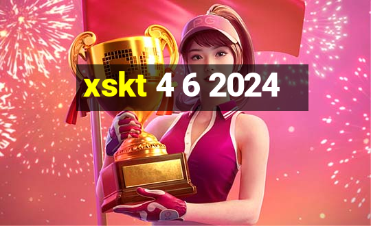 xskt 4 6 2024