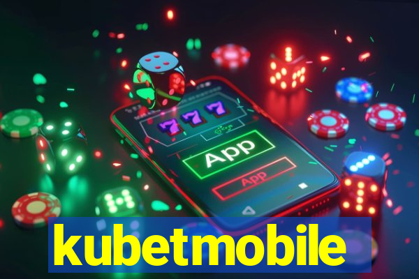 kubetmobile