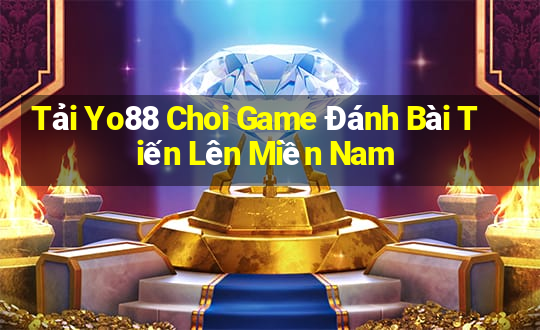 Tải Yo88 Choi Game Đánh Bài Tiến Lên Miền Nam