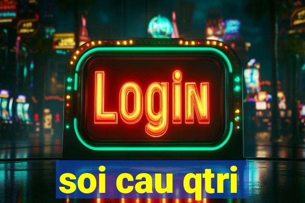 soi cau qtri