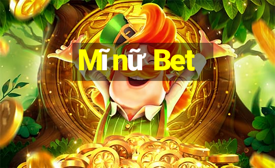 Mĩnữ Bet