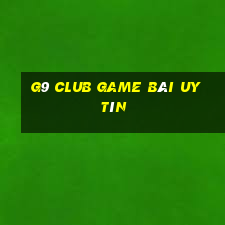 G9 Club Game Bài Uy Tín