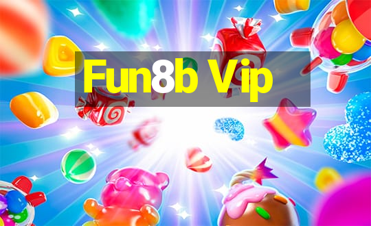 Fun8b Vip