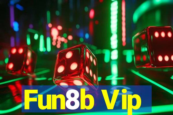 Fun8b Vip