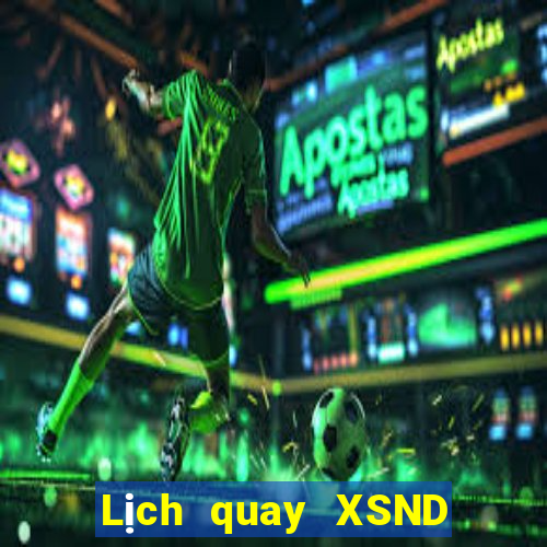 Lịch quay XSND ngày thứ sáu