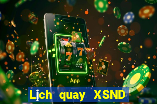 Lịch quay XSND ngày thứ sáu