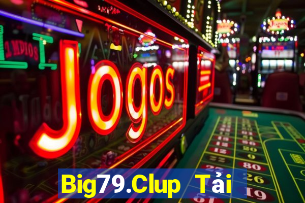 Big79.Clup Tải Game Bài B52