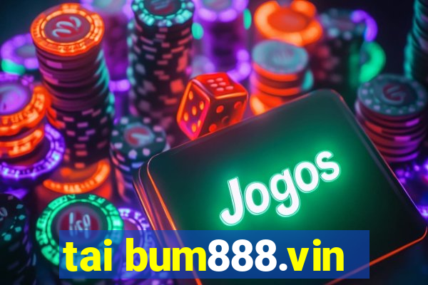 tai bum888.vin