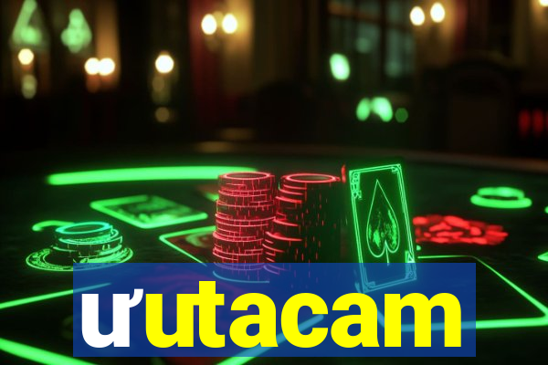 ưutacam