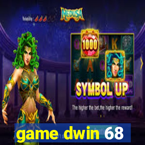 game dwin 68