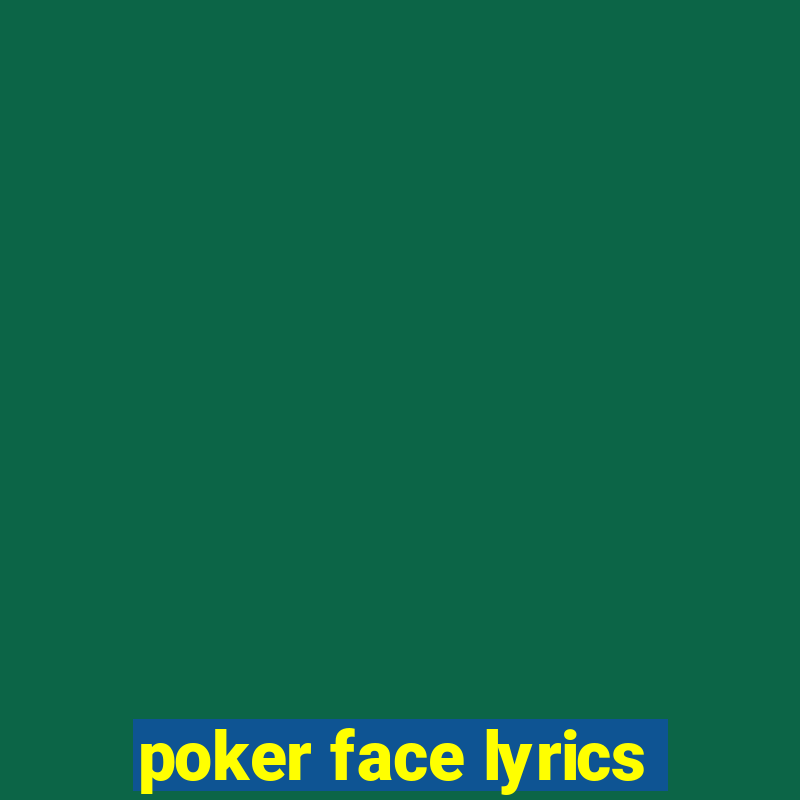 poker face lyrics