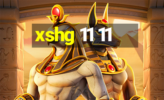 xshg 11 11