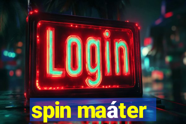 spin maáter