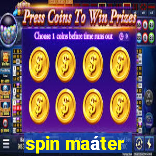 spin maáter