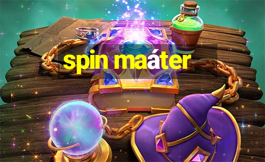 spin maáter