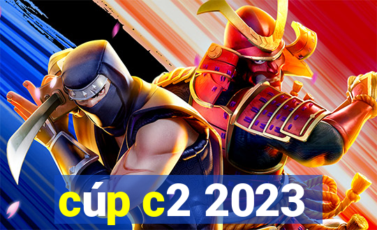 cúp c2 2023