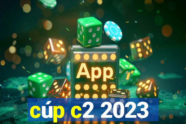 cúp c2 2023