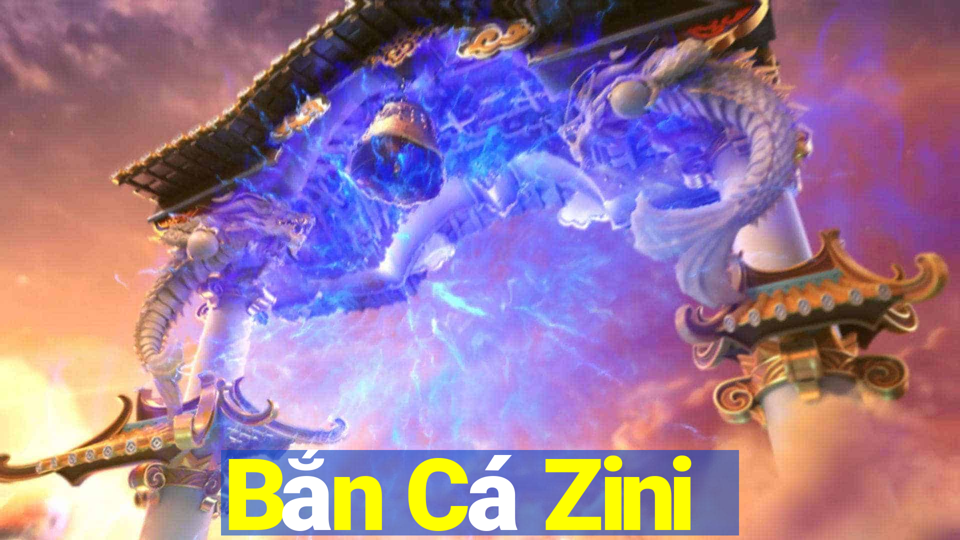 Bắn Cá Zini