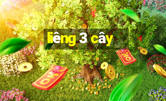 liêng 3 cây