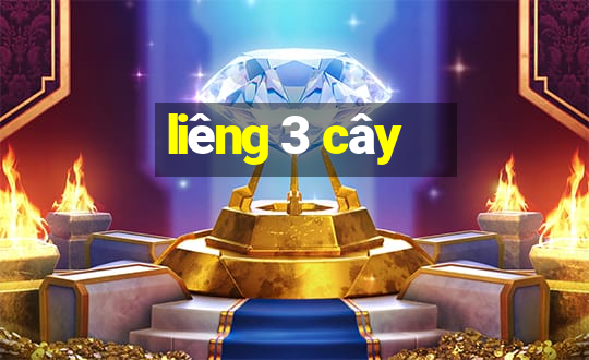 liêng 3 cây