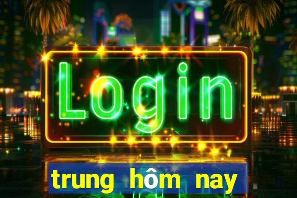 trung hôm nay xổ số miền trung hôm nay