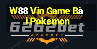 W88 Vin Game Bài Pokemon