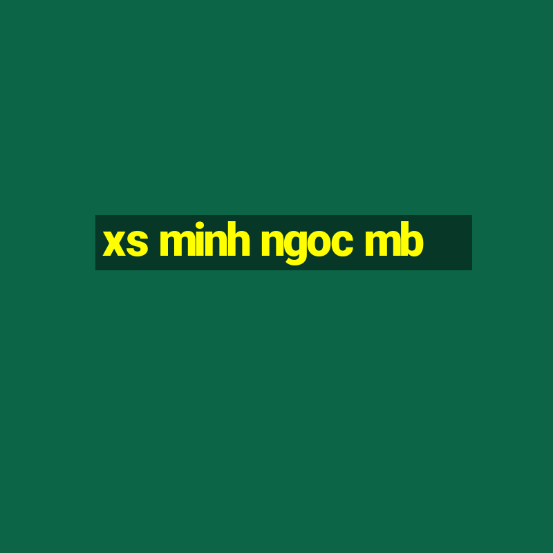 xs minh ngoc mb