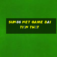 Sun86 Net Game Bài Tiền Thật