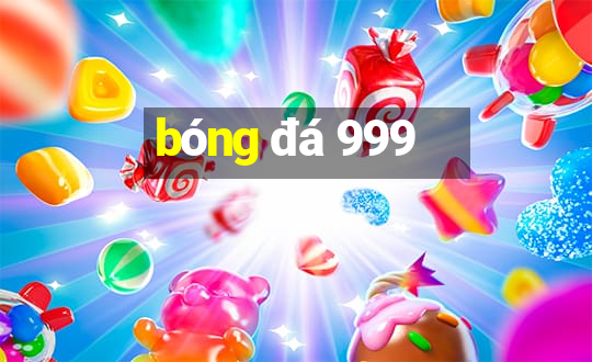 bóng đá 999