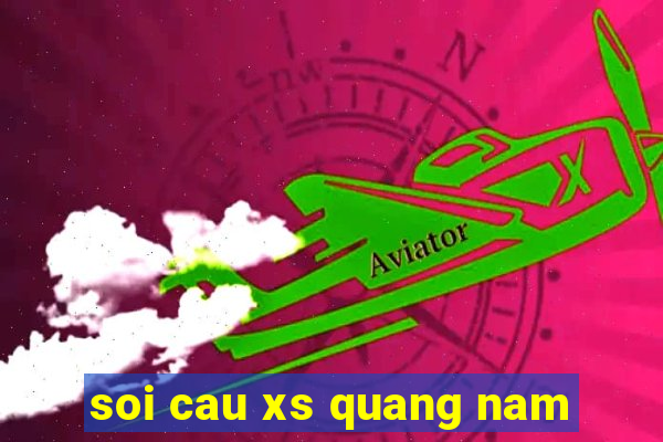 soi cau xs quang nam