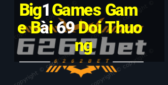 Big1 Games Game Bài 69 Doi Thuong