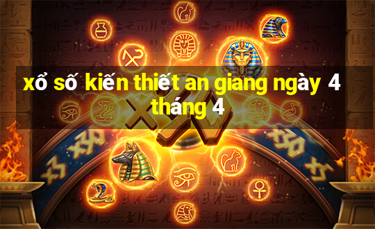 xổ số kiến thiết an giang ngày 4 tháng 4