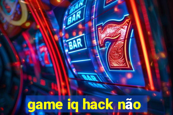 game iq hack não