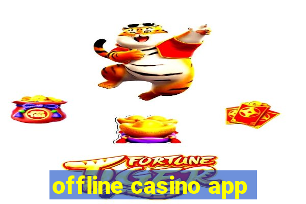 offline casino app