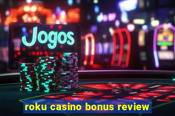 roku casino bonus review