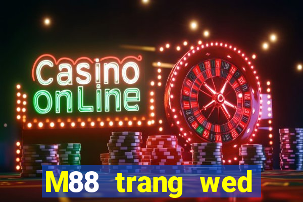 M88 trang wed đầy xổ số