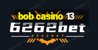 bob casino 13