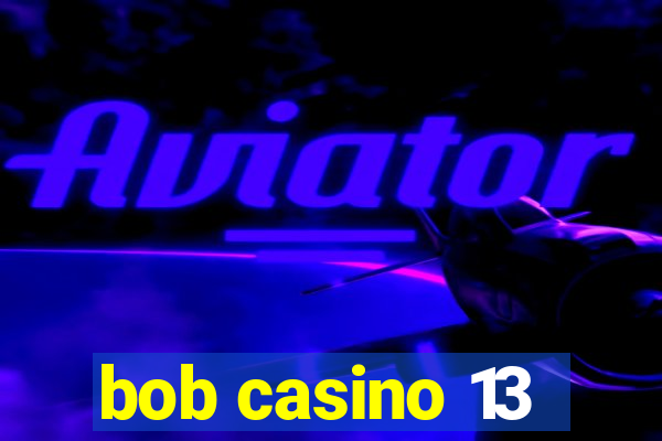 bob casino 13