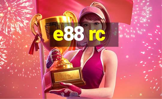 e88 rc