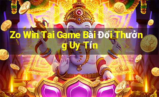 Zo Win Tai Game Bài Đổi Thưởng Uy Tín