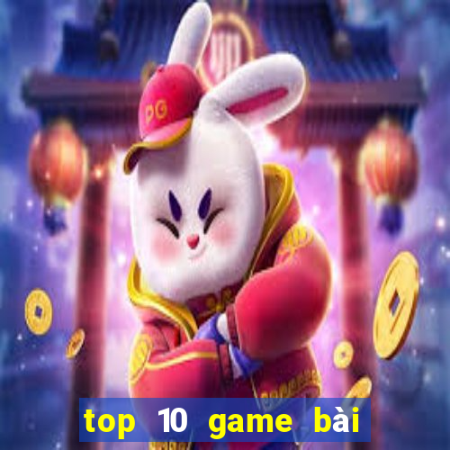 top 10 game bài uy tín 2021