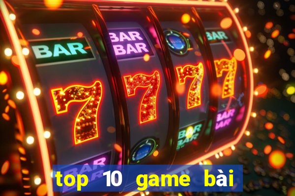 top 10 game bài uy tín 2021