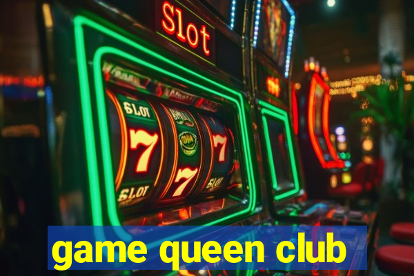 game queen club