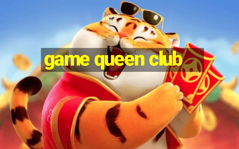 game queen club