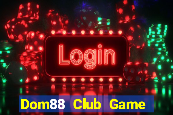 Dom88 Club Game Bài 99