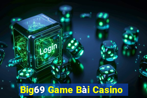 Big69 Game Bài Casino