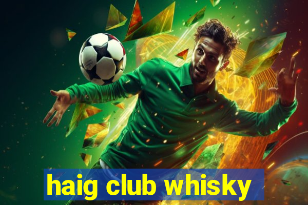 haig club whisky