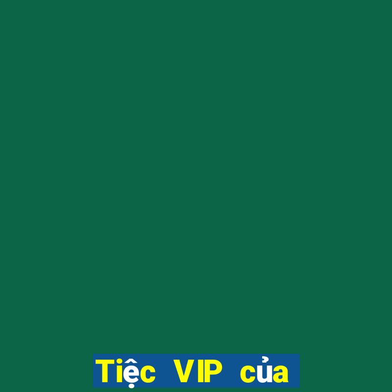 Tiệc VIP của người Paris