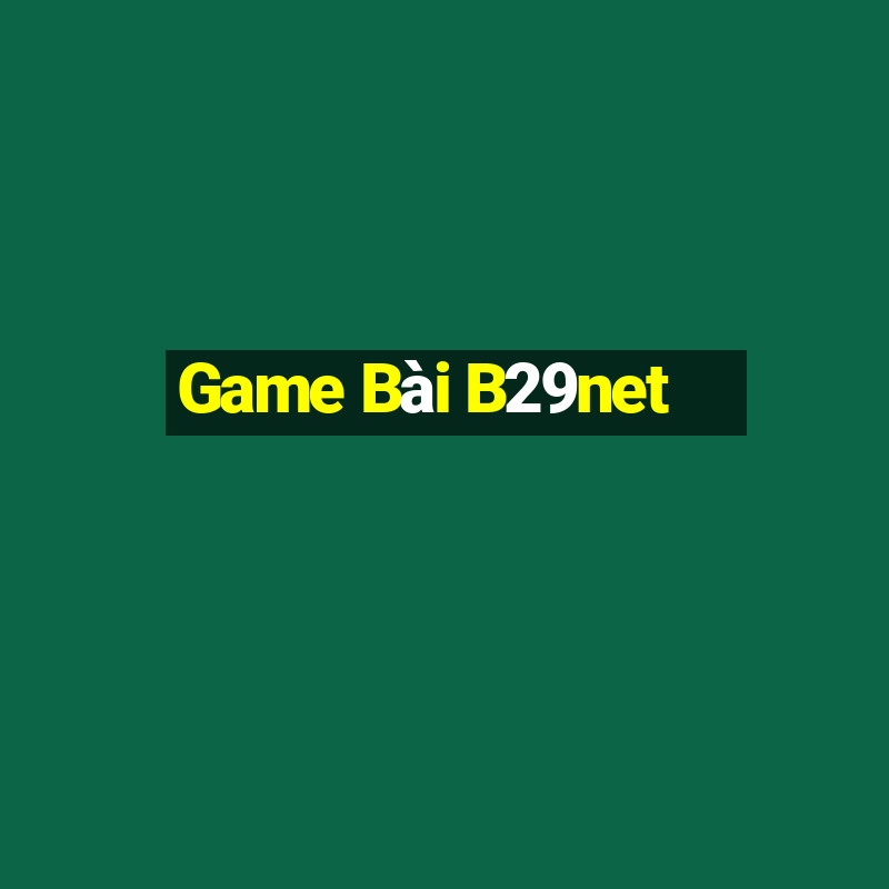 Game Bài B29net