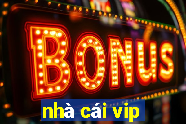 nhà cái vip